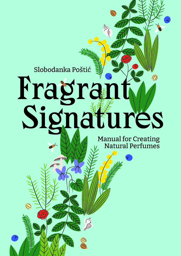 Fragrant Signatures - Manual for Creating Natural Perfumes